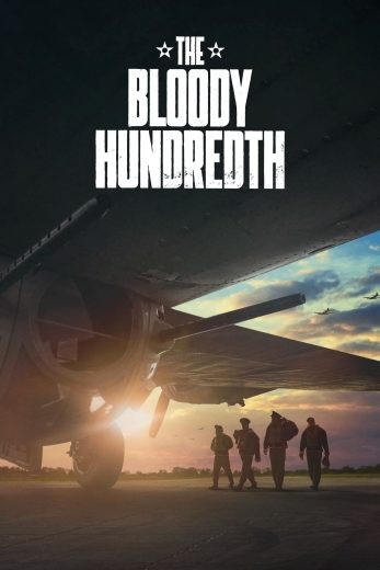 مشاهدة فيلم The Bloody Hundredth 2024 مترجم  مشاهدة فيلم The Bloody Hundredth 2024 مترجم