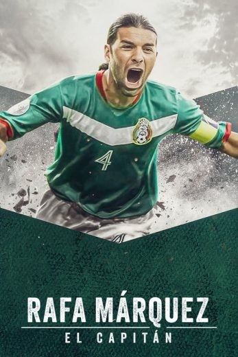 مشاهدة فيلم Rafa Márquez: El Capitán 2024 مترجم  مشاهدة فيلم Rafa Márquez: El Capitán 2024 مترجم